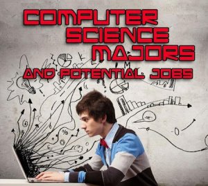 Computer Science Majors Potential Jobs