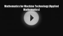 Download Mathematics for Machine Technology (Applied